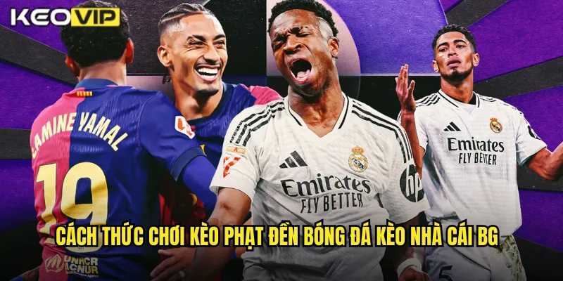 Cách thức chơi kèo phạt đền bóng đá kèo nhà cái bg
