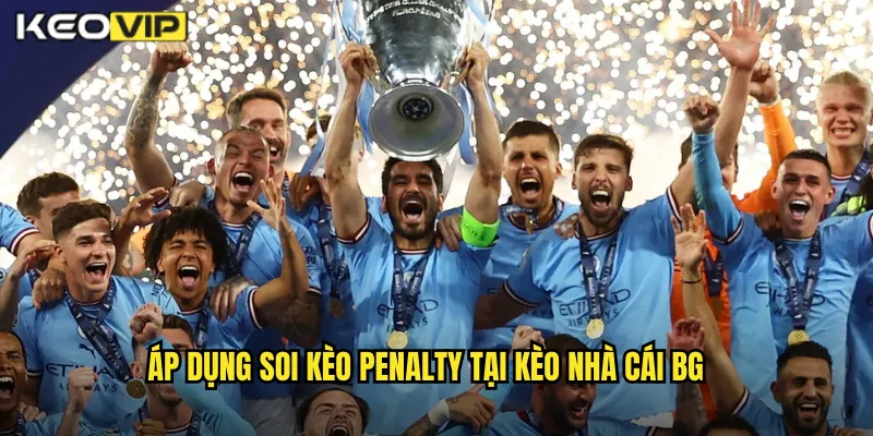 Áp dụng soi kèo penalty tại kèo nhà cái bg