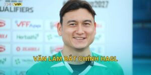 Văn Lâm Bắt Chính Cho HAGL – Kèo Nhà Cái BG Nhận Định Kèo Đội Bóng Phố Núi