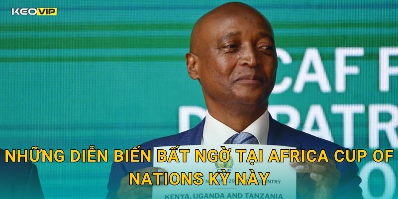 Những Diễn Biến Bất Ngờ Tại Africa Cup of Nations Kỳ Này