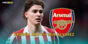Arsenal Bạo Chi Mua Alvarez – Kèo Nhà Cái BG Đánh Giá Ngay Tác Động Đến Kèo Pháo Thủ